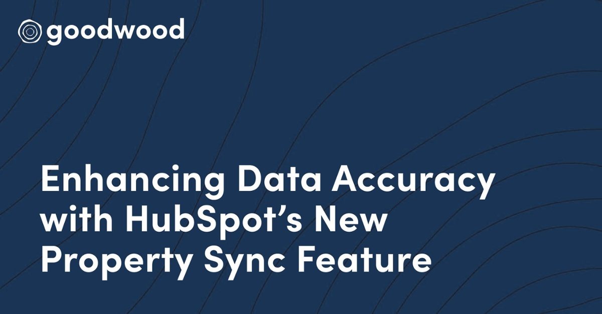 Enhancing Data Accuracy with HubSpot’s New Property Sync Feature