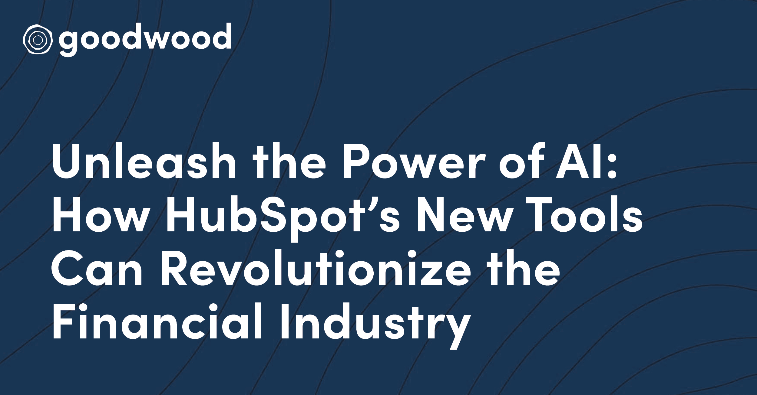 Unleash the Power of AI: How HubSpot's New Tools Can Revolutionize the Financial Industry