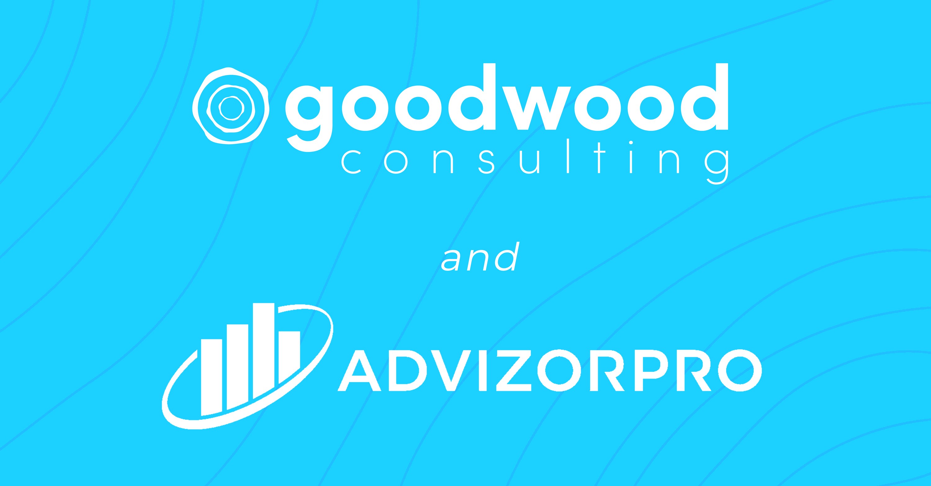 Goodwood and AdvizorPro Announce Strategic Partnership