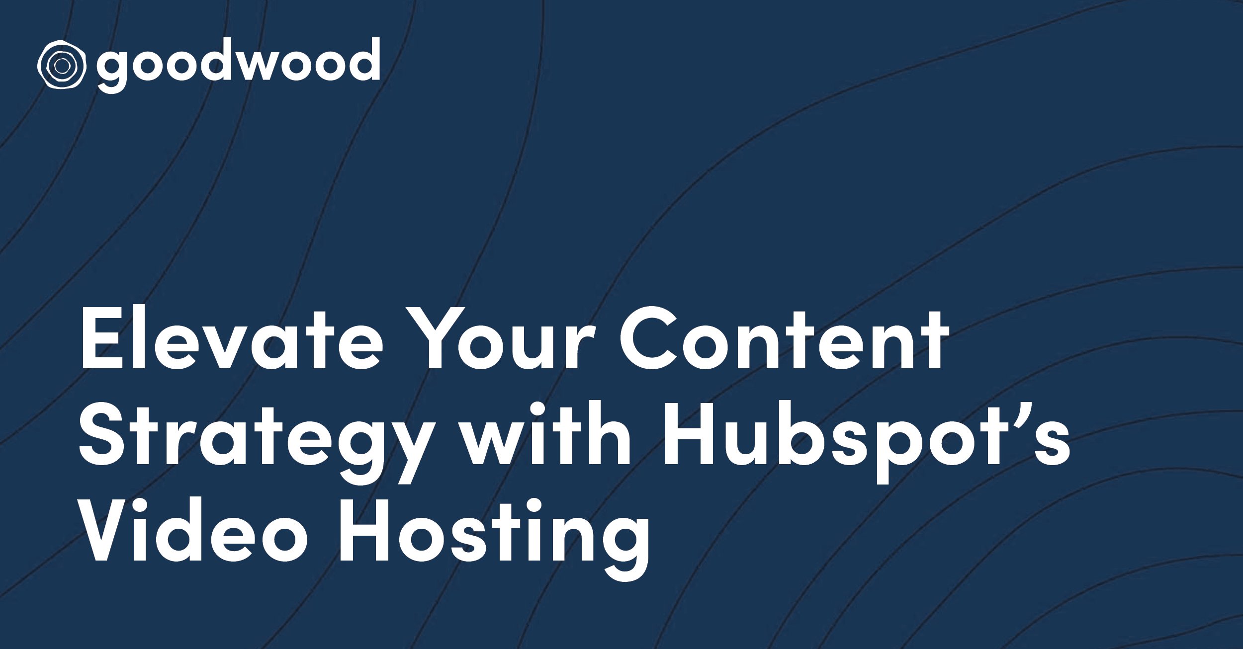Elevate Your Content Strategy with HubSpot's Video Hosting